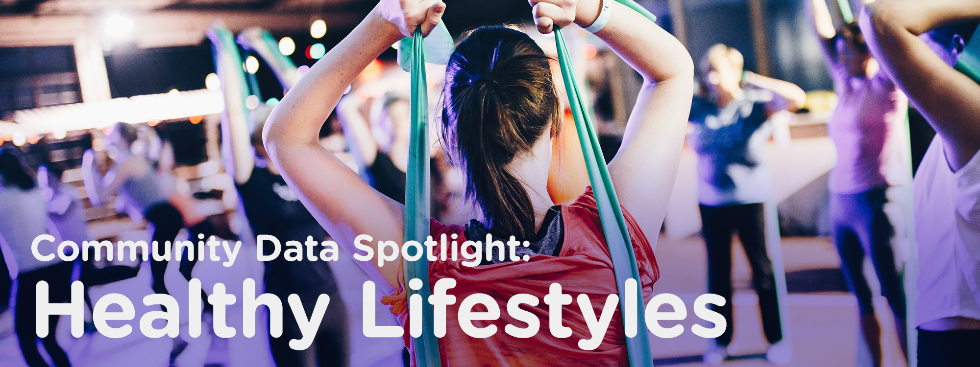 Community Data Spotlight: Healthy Lifestyles